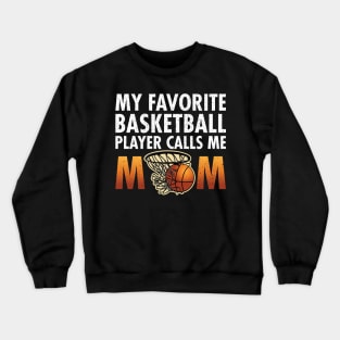 'My Favorite Basketball Player Calls Me Mom' Crewneck Sweatshirt